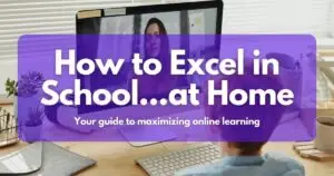 How to Excel in School at Home