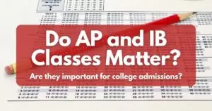 Do AP and IB Classes Matter
