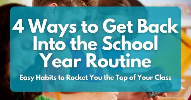 4 Ways to Get Back Into the School Year Routine