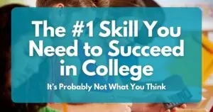 #1 Skill for College Success